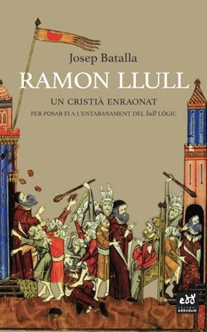 RAMON LLULL | 9788412000726 | BATALLA, JOSEP | Llibreria La Gralla | Librería online de Granollers