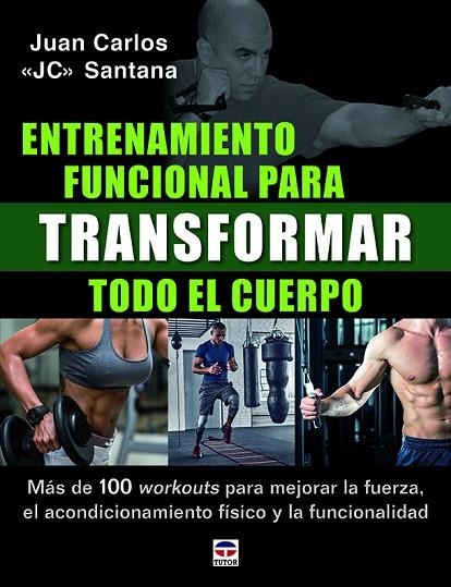 ENTRENAMIENTO FUNCIONAL PARA TRANSFORMAR TODO EL CUERPO | 9788416676842 | SANTANA, JUAN CARLOS | Llibreria La Gralla | Librería online de Granollers