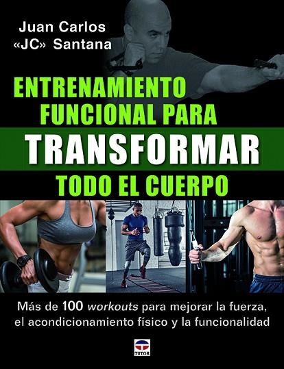 ENTRENAMIENTO FUNCIONAL PARA TRANSFORMAR TODO EL CUERPO | 9788416676842 | SANTANA, JUAN CARLOS | Llibreria La Gralla | Llibreria online de Granollers