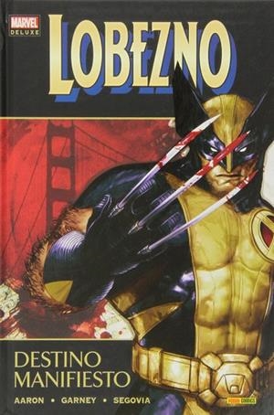 LOBEZNO 03: DESTINO MANIFIESTO | 9788490245187 | AARON, JASON/ CHAYKIN, HOWARD/ GARNEY,  RON/ SEGOVIA, STEPHEN/ DÍAZ, PACO | Llibreria La Gralla | Librería online de Granollers