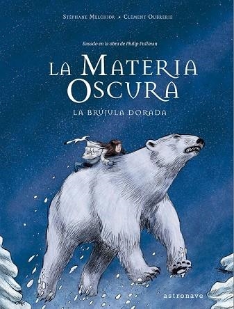 LA MATERIA OSCURA. LA BRUJULA DORADA LA MATERIA OSCURA. | 9788467940220 | MELCHIOR, STÉPHANE ; OUBRERIE, CLÉMENT | Llibreria La Gralla | Llibreria online de Granollers