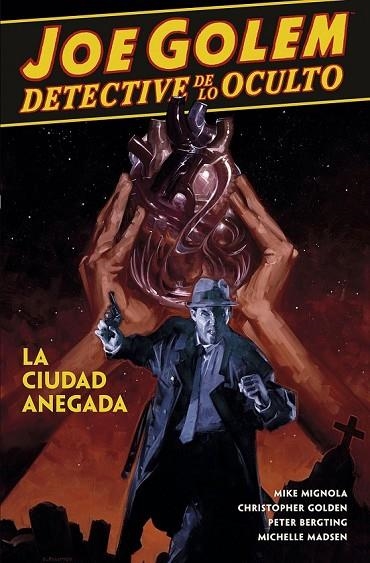 CIUDAD ANEGADA JOE GOLEM DETECTIVE DE LO OCULTO 3 | 9788467938395 | MIGNOLA, MIKE  ; GOLDEN, CHRISTOPHER ; BERTING, PETER ;  MADSEN, MICHELLE | Llibreria La Gralla | Llibreria online de Granollers