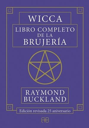 WICCA. LIBRO COMPLETO DE LA BRUJERÍA | 9788417851026 | BUCKLAND, RAYMOND | Llibreria La Gralla | Librería online de Granollers