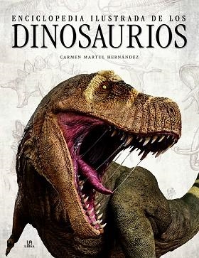 ENCICLOPEDIA ILUSTRADA DE LOS DINOSAURIOS | 9788466239004 | MARTUL HERNÁNDEZ, CARMEN | Llibreria La Gralla | Librería online de Granollers