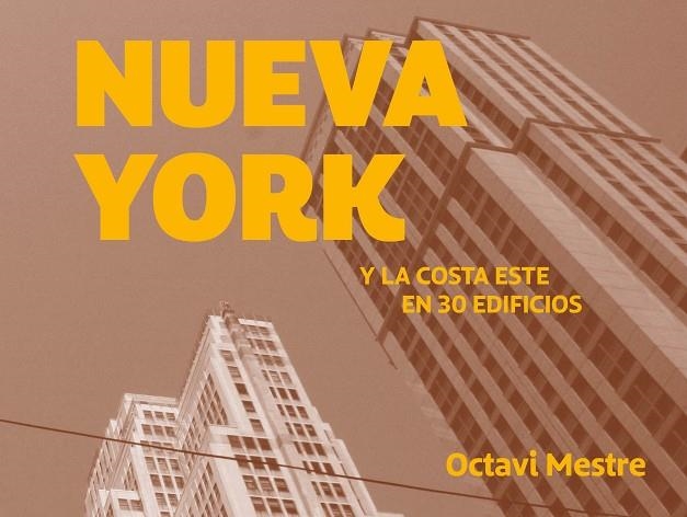 NUEVA YORK Y LA COSTA ESTE EN 30 EDIFICIOS | 9788494896248 | MESTRE,OCTAVI | Llibreria La Gralla | Librería online de Granollers