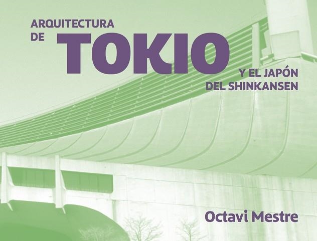 ARQUITECTURA CONTEMPORANEA EN TOKIO | 9788494896255 | MESTRE,OCTAVI | Llibreria La Gralla | Librería online de Granollers