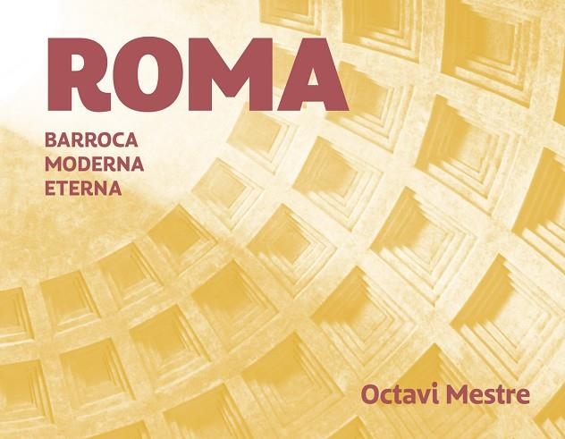 ROMA ROMANA BARROCA MODERNA | 9788494896262 | MESTRE,OCTAVI | Llibreria La Gralla | Llibreria online de Granollers