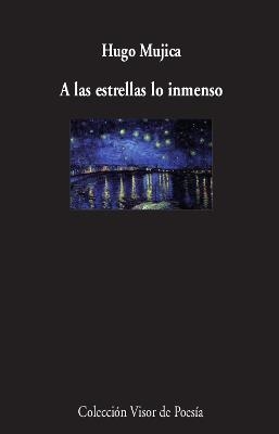 A LAS ESTRELLAS LO INMENSO | 9788498953909 | MÚJICA, HUGO | Llibreria La Gralla | Librería online de Granollers