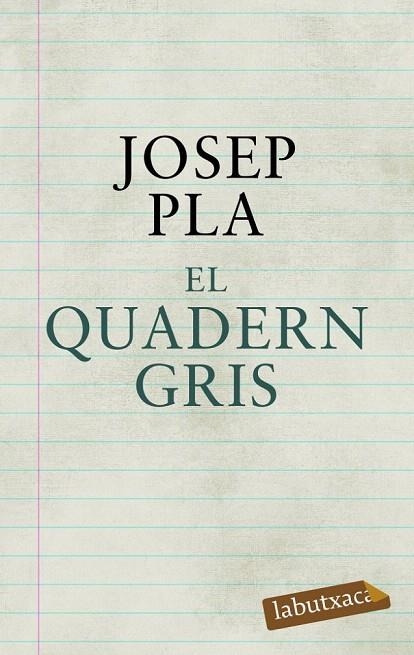 QUADERN GRIS, EL (LABUTXACA) | 9788492549580 | PLA, JOSEP | Llibreria La Gralla | Llibreria online de Granollers