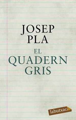 QUADERN GRIS, EL (LABUTXACA) | 9788492549580 | PLA, JOSEP | Llibreria La Gralla | Llibreria online de Granollers
