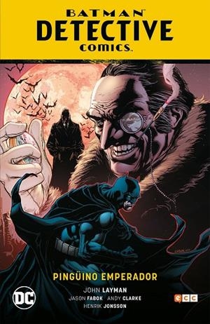 BATMAN DETECTIVE CÓMICS   PINGÜINO EMPERADOR | 9788418094286 | LAYMAN, JOHN | Llibreria La Gralla | Llibreria online de Granollers