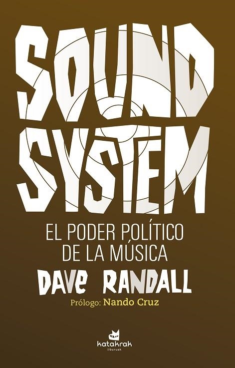 SOUND SYSTEM. EL PODER POLÍTICO DE LA MÚSICA | 9788416946242 | RANDALL, DAVE | Llibreria La Gralla | Librería online de Granollers