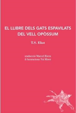 LLIBRE DELS GATS ESPAVILATS DEL VELL OPÒSSUM, EL | 9788412077254 | ELIOT, T.S. | Llibreria La Gralla | Llibreria online de Granollers