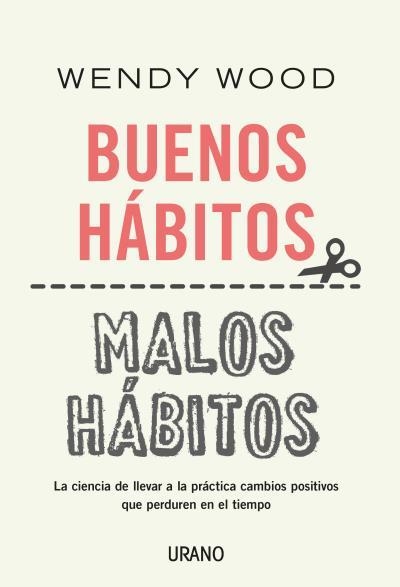 BUENOS HÁBITOS, MALOS HÁBITOS | 9788416720866 | WOOD, WENDY | Llibreria La Gralla | Librería online de Granollers