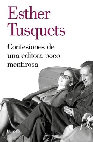 CONFESIONES DE UNA EDITORA POCO MENTIROSA | 9788426405722 | TUSQUETS, ESTHER | Llibreria La Gralla | Librería online de Granollers