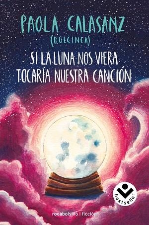 SI LA LUNA NOS VIERA TOCARÍA NUESTRA CANCIÓN (BOLSILLO) | 9788416859795 | CALASANZ, PAOLA (DULCINEA) | Llibreria La Gralla | Librería online de Granollers