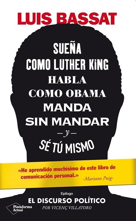 SUEÑA COMO LUTHER KING, HABLA COMO OBAMA, MANDA SIN MANDAR Y SÉ TÚ MISMO | 9788417886486 | BASSAT, LUIS | Llibreria La Gralla | Llibreria online de Granollers