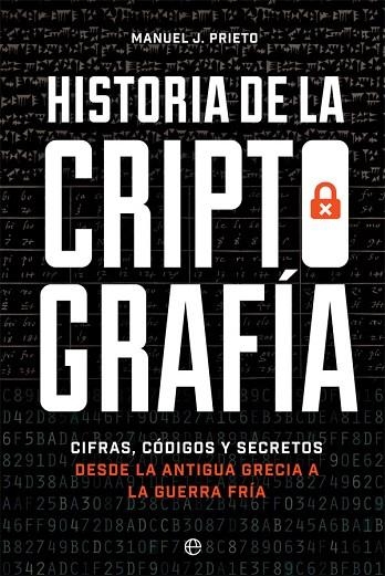 HISTORIA DE LA CRIPTOGRAFÍA | 9788491647379 | PRIETO, MANUEL J. | Llibreria La Gralla | Llibreria online de Granollers