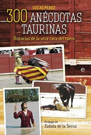 300 ANÉCDOTAS TAURINAS | 9788491647300 | PÉREZ, LUCAS | Llibreria La Gralla | Llibreria online de Granollers