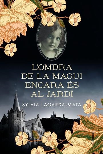 OMBRA DE LA MAGUI ENCARA ÉS AL JARDÍ, L' | 9788466426008 | LAGARDA MATA, SYLVIA | Llibreria La Gralla | Librería online de Granollers