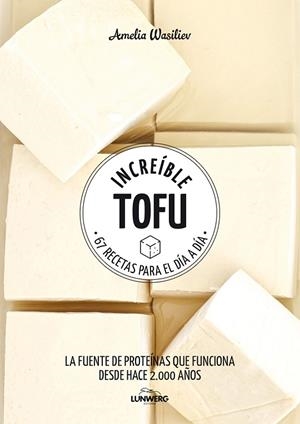 INCREÍBLE TOFU | 9788417858292 | WASILIEV, AMELIA | Llibreria La Gralla | Llibreria online de Granollers