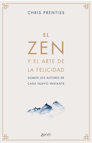 ZEN Y EL ARTE DE LA FELICIDAD, EL | 9788408218944 | PRENTISS, CHRIS | Llibreria La Gralla | Llibreria online de Granollers
