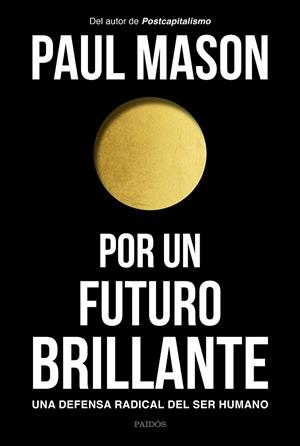 POR UN FUTURO BRILLANTE | 9788449335129 | MASON, PAUL | Llibreria La Gralla | Librería online de Granollers