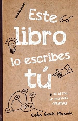 ESTE LIBRO LO ESCRIBES TÚ | 9788408221265 | GARCÍA MIRANDA, CARLOS | Llibreria La Gralla | Librería online de Granollers