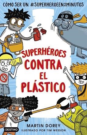 SUPERHÉROES CONTRA EL PLÁSTICO | 9788408221579 | DOREY, MARTIN | Llibreria La Gralla | Librería online de Granollers