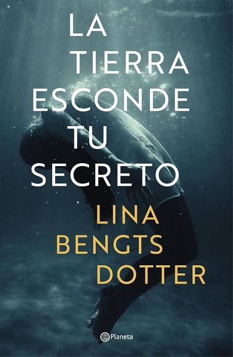 TIERRA ESCONDE TU SECRETO, LA | 9788408221890 | BENGTSDOTTER, LINA | Llibreria La Gralla | Llibreria online de Granollers