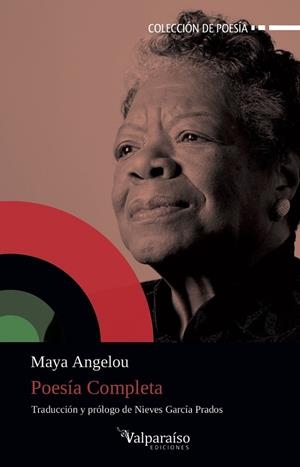 POESIA COMPLETA MAYA ANGELOU | 9788418082115 | ANGELOU, MAYA | Llibreria La Gralla | Librería online de Granollers