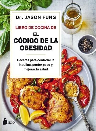 LIBRO DE COCINA DE EL CÓDIGO DE LA OBESIDAD | 9788418000089 | FUNG, JASON | Llibreria La Gralla | Llibreria online de Granollers