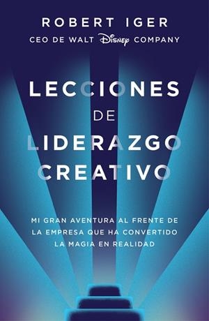 LECCIONES DE LIDERAZGO CREATIVO | 9788416883578 | IGER, ROBERT A. | Llibreria La Gralla | Llibreria online de Granollers