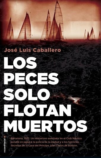 PECES SOLO FLOTAN MUERTOS, LOS | 9788417968045 | CABALLERO, JOSÉ LUIS | Llibreria La Gralla | Librería online de Granollers