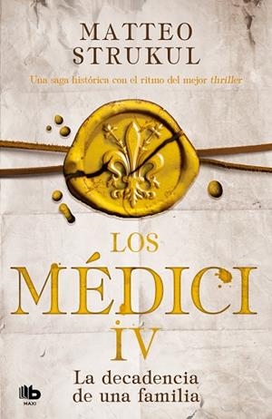 MEDICI, LOS. LA DECADENCIA DE UNA FAMILIA (LOS MÉDICI 4 - BOLSILLO) | 9788490709535 | STRUKUL, MATTEO | Llibreria La Gralla | Librería online de Granollers