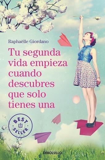 TU SEGUNDA VIDA EMPIEZA CUANDO DESCUBRES QUE SOLO TIENES UNA (BOLSILLO) | 9788466349987 | GIORDANO, RAPHAËLLE | Llibreria La Gralla | Librería online de Granollers