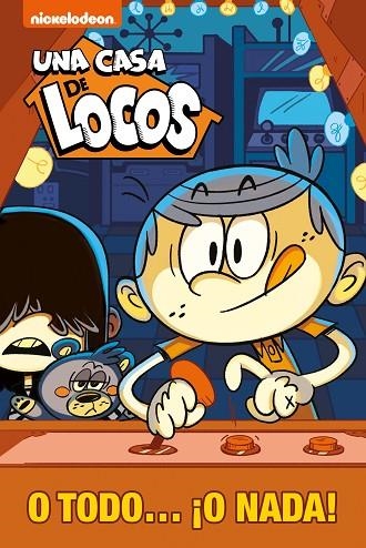 O TODO... ¡O NADA! (UNA CASA DE LOCOS) | 9788448854386 | NICKELODEON, | Llibreria La Gralla | Llibreria online de Granollers