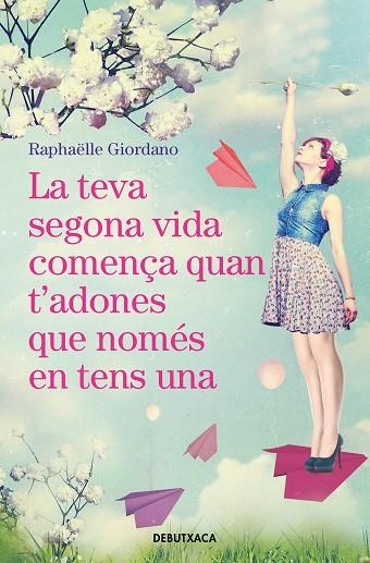 TEVA SEGONA VIDA COMENÇA QUAN T'ADONES QUE NOMÉS EN TENS UNA, LA (BUTXACA) | 9788418132018 | GIORDANO, RAPHAËLLE | Llibreria La Gralla | Librería online de Granollers