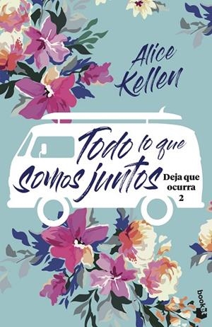 TODO LO QUE SOMOS JUNTOS | 9788408221968 | KELLEN, ALICE | Llibreria La Gralla | Llibreria online de Granollers