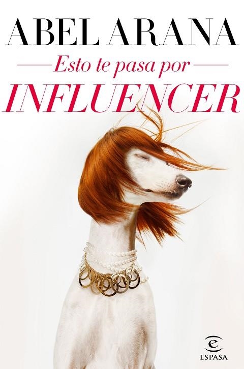 ESTO TE PASA POR INFLUENCER | 9788467057690 | ARANA, ABEL | Llibreria La Gralla | Llibreria online de Granollers