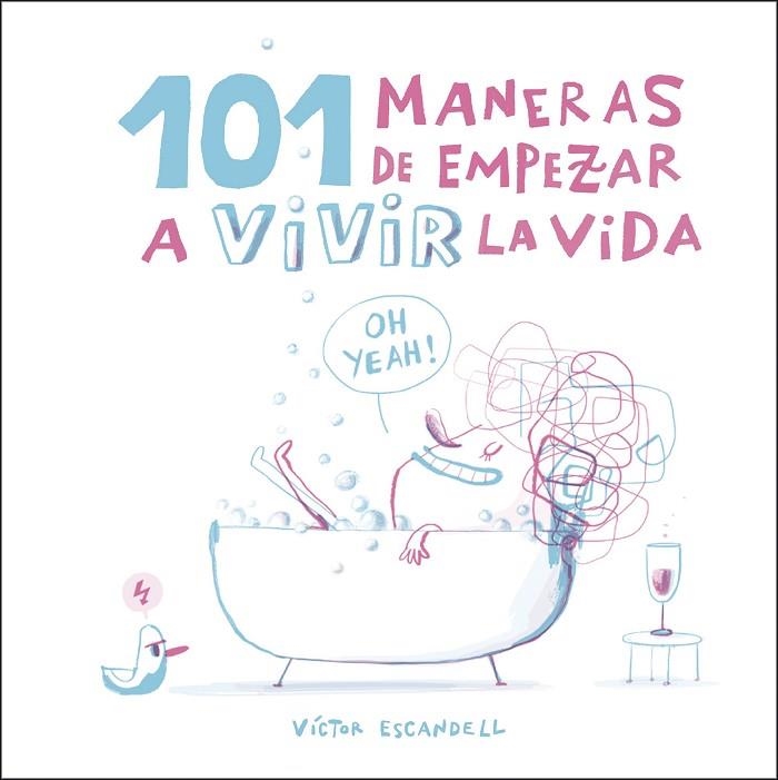 101 MANERAS DE EMPEZAR A VIVIR LA VIDA | 9788408218968 | ESCANDELL, VÍCTOR | Llibreria La Gralla | Llibreria online de Granollers