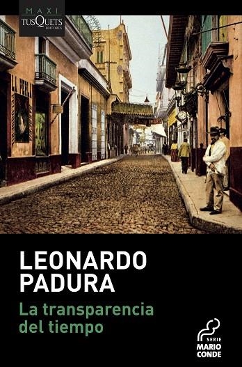 TRANSPARENCIA DEL TIEMPO, LA  | 9788490667293 | PADURA, LEONARDO | Llibreria La Gralla | Librería online de Granollers