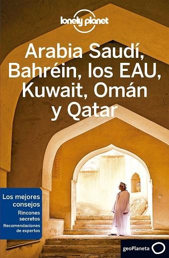 ARABIA SAUDÍ, BAHRÉIN, LOS EAU, KUWAIT, OMÁN Y QATAR LONELY PLANET 2020 | 9788408215639 | VVAA | Llibreria La Gralla | Llibreria online de Granollers