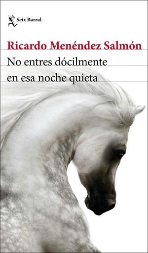 NO ENTRES DÓCILMENTE EN ESA NOCHE QUIETA | 9788432236129 | MENÉNDEZ SALMÓN, RICARDO | Llibreria La Gralla | Librería online de Granollers
