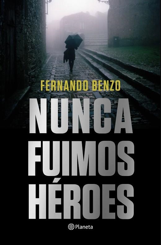 NUNCA FUIMOS HÉROES | 9788408221685 | BENZO, FERNANDO | Llibreria La Gralla | Librería online de Granollers