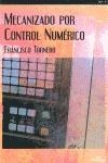 MECANIZADO POR CONTROL NUMÉRICO | 9788496960749 | TORNERO MARTÍNEZ, FRANCISCO | Llibreria La Gralla | Librería online de Granollers