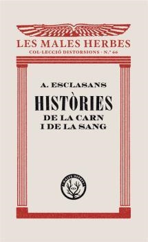 HISTÒRIES DE LA CARN I DE LA SANG | 9788412070545 | ESCLASANS FOLCH, AGUSTÍ | Llibreria La Gralla | Llibreria online de Granollers