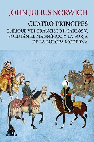 CUATRO PRÍNCIPES | 9788417743420 | NORWICH, JOHN JULIUS | Llibreria La Gralla | Llibreria online de Granollers