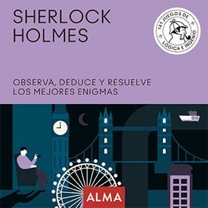 SHERLOCK HOLMES OBSERVA, DEDUCE Y RESUELVE SUS MEJORES ENIGMAS | 9788417430931 | VV.AA. | Llibreria La Gralla | Librería online de Granollers