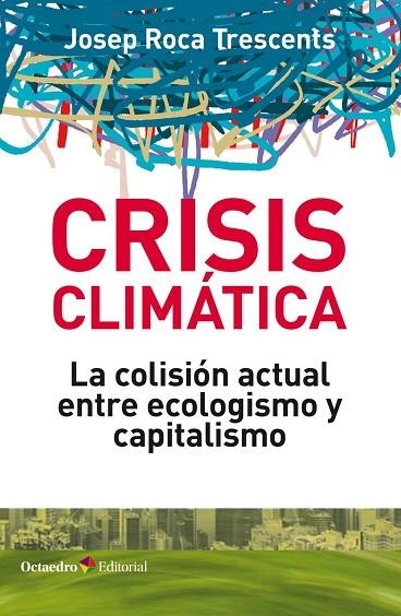 CRISIS CLIMÁTICA | 9788418083044 | ROCA TRESCENTS, JOSEP | Llibreria La Gralla | Llibreria online de Granollers